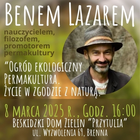 Spotkanie z Benem lazarem, nauczycielem i promotorem permakultury